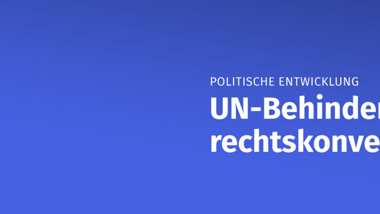 Politische Entwicklung UN-Behindertenrechtskovention