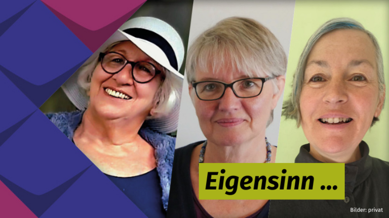 Portrait von Susanne Rafael, Andrea Kreuzheck und Ruth Trautmann. Text darüber: Eigensinn ...