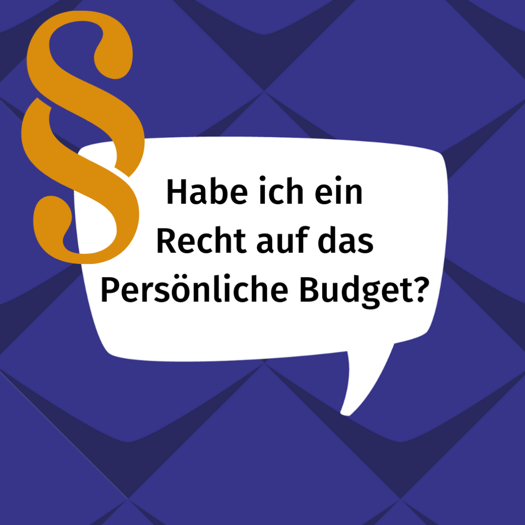 Habe ich ein Recht auf das Persönliche Budget?