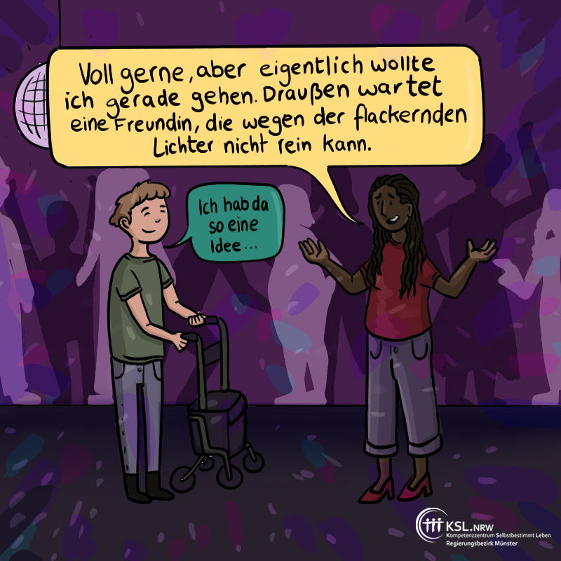 Eine Frau und der Mann mit Rollator sind abgebildet. Die Frau sagt "Voll gerne, aber eigentlich wollte ich gerade gehen. Draußen wartet eine Freundin, die wegen der flackernden Lichter nicht rein kann. Der Mann sagt: "Ich hab da so eine Idee..." unten ist das Logo des KSL Münster abgebildet.