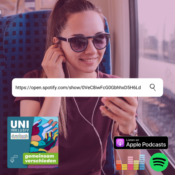 Foto von Frau mit Kopfhörern. Es steht geschrieben: https://open.spotify.com/show/0VeC8iwFcG0GbhhxD5H6Ld Coverbild des Podcasts &quot;Uni inklusiv&quot;. Logos Apple Podcast, Deezer und Spotify